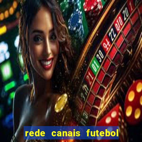 rede canais futebol ao vivo